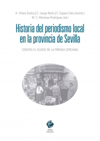 El Aljarafe protagoniza dos capítulos en el libro “Historia del periodismo local en la provincia de Sevilla”
