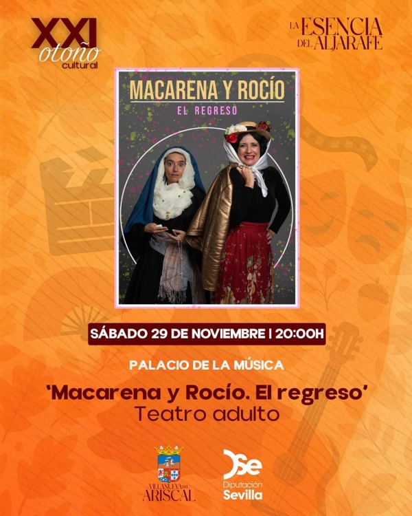 El Palacio de la M&uacute;sica de Villanueva del Ariscal acoge el estreno de &ldquo;Macarena y Roc&iacute;o. El regreso&rdquo; con motivo del XXI Oto&ntilde;o Cultural