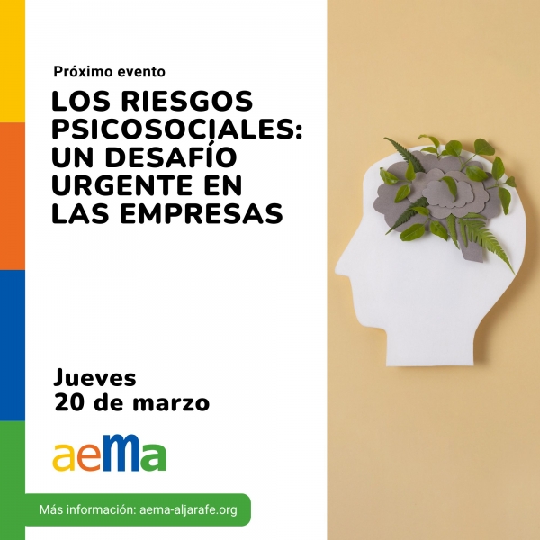 &ldquo;Los riesgos psicosociales: Un desaf&iacute;o urgente en las empresas&rdquo;, el debate de AEMA para el mes de marzo