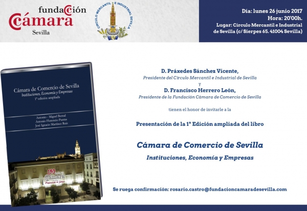 La Fundaci&oacute;n C&aacute;mara presenta el  pr&oacute;ximo lunes la "1&ordf; Edici&oacute;n ampliada del libro C&aacute;mara de Comercio de Sevilla Instituciones, Econom&iacute;a y Empresas"